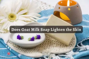 Does Goat Milk Soap Lighten the Skin