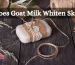 does goat milk whiten skin